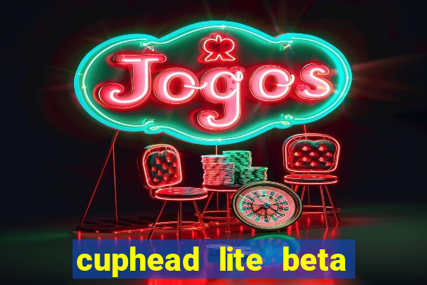 cuphead lite beta 8.1 download
